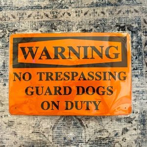 New metal sign: warning, no trespassing, guard dogs on duty 8” x 12”